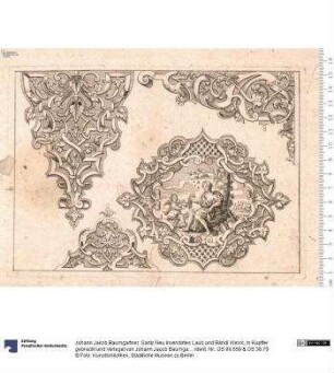 Gantz Neu Invendirtes Laub und Bändl Werck, in Kupffer gebracht und Verleget von Johann Jacob Baumgartner in Augspurg Anderte theil.