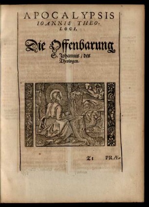Apocalypsis Ioannis Theologi. = Die Offenbarung S. Johannis/ des Theologen.