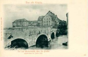 Die alte Gerberbrücke über die Parthe, abgebrochen im Jahre 1862 [Das alte Leipzig124]