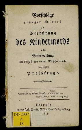 Vorschläge einiger Mittel zu Verhütung des Kindermords als Beantwortung der deshalb von einem Menschenfreunde vorgelegten Preisfrage
