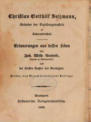 Christian Gotthilf Salzmann, Gründer der Erziehungsanstalt zu Schnepfenthal : Erinnerungen aus dessen Leben