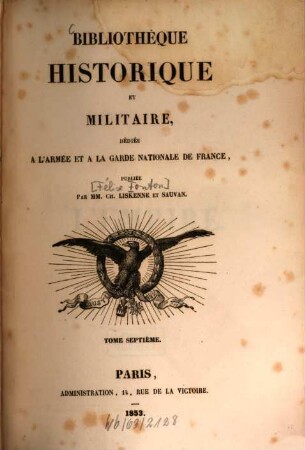 Bibliothèque historique et militaire : dédiée à l'Armée et la Garde Nationale de France, 7