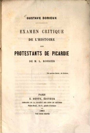 Examen critique de l'histoire des protestants de Picardie de M. L. Rossier