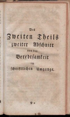 Des Zweiten Theils zweiter Abschnitt von der Beredtsamkeit im schriftlichen Umgange