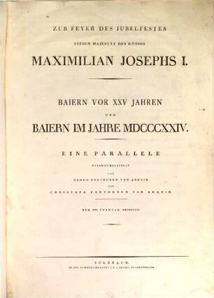 Zur Feyer des Jubelfestes Maximilian Josephs I. - Baiern vor XXV Jahren und Baiern im J. MDCCCXXIV