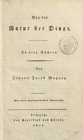 Von der Natur der Dinge : in drey Büchern ; mit einer physiognomischen Kupfertafel