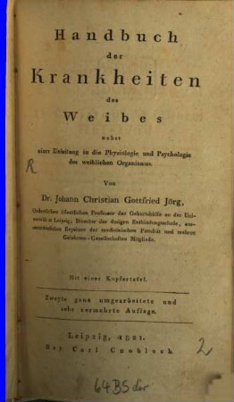 Ueber das physiologische und pathologische Leben des Weibes. 2. Handbuch der Krankheiten des Weibes. - 1821
