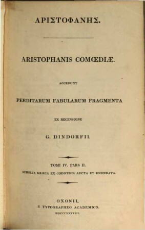 Aristophanis Comoediae : accedunt perditarum fabularum fragmenta. 4,2, Scholia Graeca : ex Codicibus Aucta Et Emendata