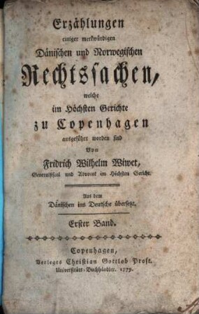 Erzählungen einiger merkwürdigen Dänischen und Norwegischen Rechtssachen, welche im Höchsten Gerichte zu Copenhagen ausgeführt worden sind : Aus dem Dänischen übersetzt, 1