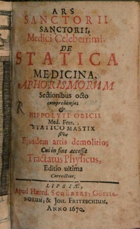 Ars Sanctorii Sanctorii, ..., de statica medicina : aphorismorum sectionibus octo comprehensa
