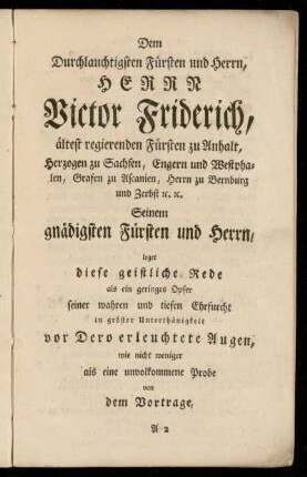 Dem Durchlauchtigsten Fürsten und Herrn, Herrn Victor Friderich, ältest regierenden Fürsten zu Anhalt [...]