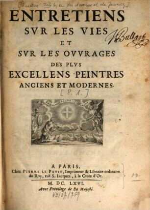 Entretiens sur les vies et sur les ouvrages des plus excellens peinture anciens et modernes, 1. (1666). - 14 Bl., 323 S., 5 Bl.