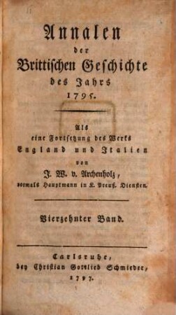 Annalen der Brittischen Geschichte des Jahrs ... : Als eine Fortsetzung des Werks England und Italien. 14, 1795