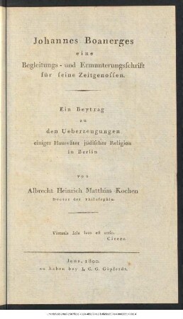 Johannes Boanerges : eine Begleitungs- und Ermunterungsschrift für seine Zeitgenossen : Ein Beytrag zu den Ueberzeugungen einiger Hausväter jüdischer Religion in Berlin