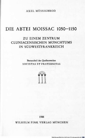 Die Abtei Moissac : 1050 - 1150 ; zu einem Zentrum Cluniacensischen Mönchtums in Südwestfrankreich