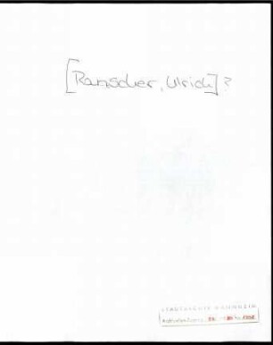 Rauscher, [Ulrich], [Berlin]; [Wichert an Rauscher]
