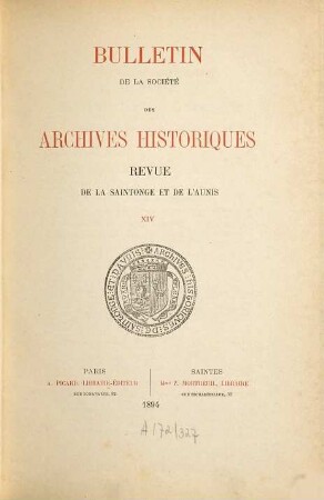 Bulletin de la Société des Archives Historiques de la Saintonge et de l'Aunis : revue de la Saintonge et de l'Aunis. 14. 1894