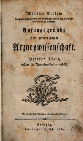 William Cullen ... Anfangsgründe der praktischen Arzneywissenschaft, 3. Welcher die Nervenkrankeiten enthält
