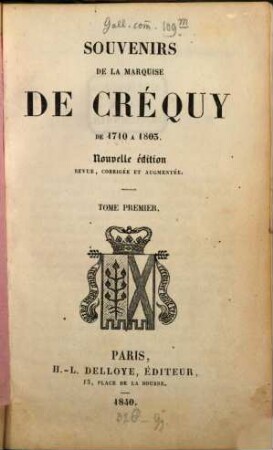 Souvenirs de la Marquise de Créquy de 1710 à 1803. 1
