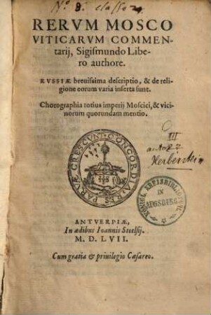 Rervm Moscoviticarvm Commentarii : Rvssiae breuissima descriptio, & de religione eorum varia inserta sunt ...