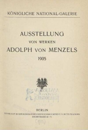 Ausstellung von Werken Adolph Menzels 1905 : Königliche National-Galerie