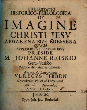 Exercitatio HistoricoPhilologica De Imagine Christi Jesu Abgarena Sive Edessena