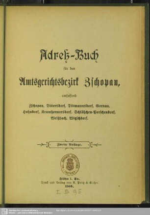 2.1906: Adreß-Buch für den Amtsgerichtsbezirk Zschopau, umfassend Zschopau, Dittersdorf, Dittmannsdorf, Gornau, Hohndorf, Krumhermersdorf, Schlößchen-Porschendorf, Weißbach, Witzschdorf