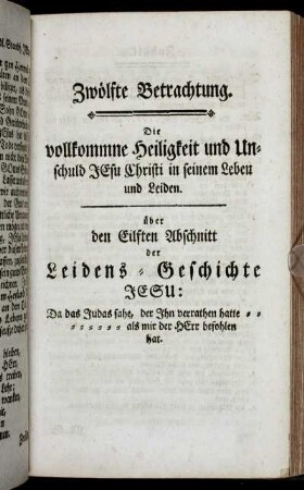 Zwölfte Betrachtung. Die vollkommne Heiligkeit und Unschuld Jesu Christi in seinem Leben und Leiden.