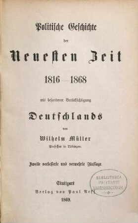 Politische Geschichte der neuesten Zeit : 1816 - 1868 ; mit besonderer Berücksichtigung Deutschlands