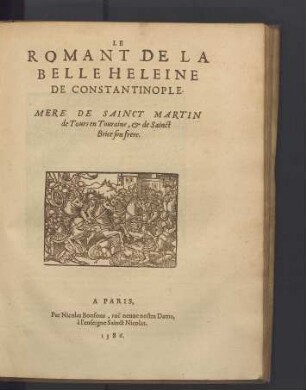 Le Romant De La Belle Heleine De Constantinople : Mere De Sainct Martin de Tours en Touraine, @ de Sainct Brice son frere