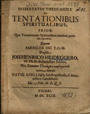 Dissertatio Theologica De Tentationibus Spiritualibus; Prior : Qua Tentationum Spiritualium morbus penitiùs exponitur
