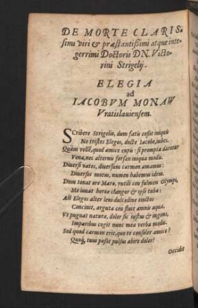 De Morte Clarissimi viri et praestantißimi atque integerrimi Doctoris DN. Victorini Strigelii...