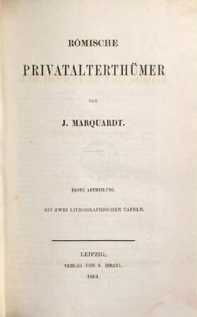 Handbuch der römischen Alterthümer. 5,1, Römische Privatalterthümer ; 1. Abt.