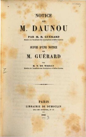 Notice sur M. Daunou : Suivie d'une notice sur M. Guérard par N. de Wailly