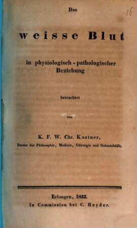 Das weisse Blut : in physiologisch-pathologischer Beziehung betrachtet