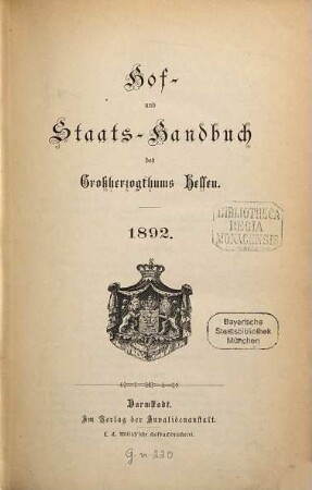 Hof- und Staatshandbuch des Großherzogtums Hessen : für das Jahr ... 1892