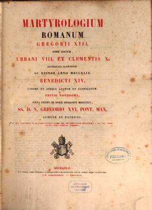 Martyrologium Romanum : Gregorii XIII. jussu editum, Urbani VIII et Clementis X. auctoritate recognitum ac deinde anno MDCCXLIX, Benedicti XIV. labore et studio auctum et castigatum