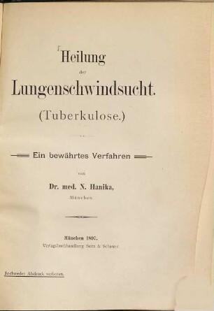 Heilung der Lungenschwindsucht (Tuberkulose) : Ein bewährtes Verfahren