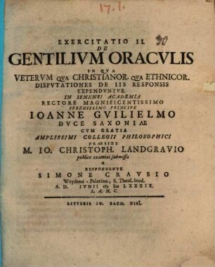 Exercitatio II. De Gentilium Oraculis : In Qua Veterum Qua Christianor. Qua Ethnicor. Disputationes De Iis Responsis Expenduntur