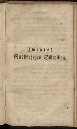 Zweytes Gutherziges Schreiben.