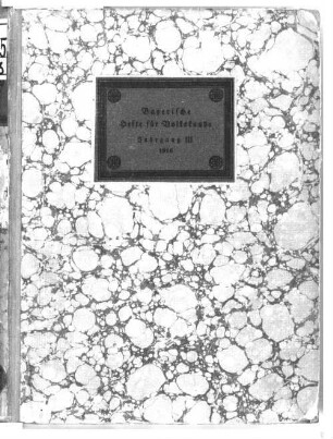 Bayerische Hefte für Volkskunde : Mitteilungen d. Bayerischen Landesstelle für Volkskunde ; amtliches Nachrichtenblatt d. Wörterbuchkommission der Bayerischen Akademie der Wissenschaften, München. 3. 1916