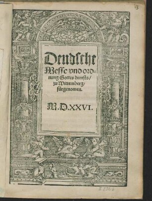 Deudsche Messe vnd ordnung Gottes diensts, zu Wittemberg, fu[e]rgenomen.
