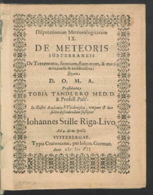 Disputationum Meteorologicarum IX. De Meteoris Subterraneis De Terraemotu, fontium, fluminum, & maris ortu, causis & accidentibus