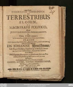 Dissertatio Theologica De Terrestribus Elohim, h. e. Magistratu Politico, Quam Jehovah Elohim clementer annuente, Ex Psalm. XXCII. comm. 6
