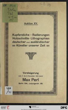 Katalog einer Sammlung von Kupferstichen, Radierungen, Holzschnitten, Lithographien deutscher und ausländischer Künstler unserer Zeit : darunter interessante Originalarbeiten von Bauer, Beurdeley, Boehle, ..., nebst einer prachtvollen Kollektion von Ex-Libris und Künstlerfestkarten ; Versteigerung: 7., 8. und 9. November 1910 (Katalog Nr. 15)