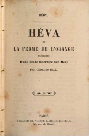 Héva et la ferme de l'Orange précédées d'une étude littéraire sur Méry par Georges Bell