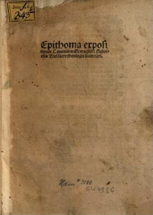 Epithoma expositionis Canonis misse magistri Gabrielis Biel sacre theologie licentiati