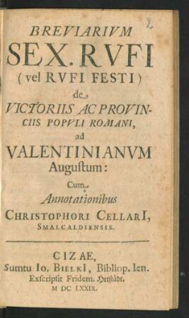 Breviarium Sex. Rufi (vel Rufi Festi) de Victoriis Ac Provinciis Populi Romani, ad Valentinianum Augustum