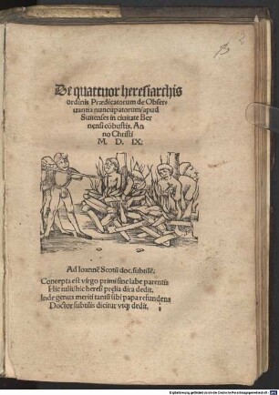 De quattuor heresiarchis ordinis Praedicatorum de Obseruantia nuncupatorum, apud Suitenses in ciuitate Bernensi co[m]bustis. Anno Christi M.D.IX.