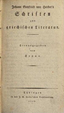 Johann Gottfried von Herder's sämmtliche Werke, [3],10. Zur schönen Literatur und Kunst ; 10, Schriften zur griechischen Literatur